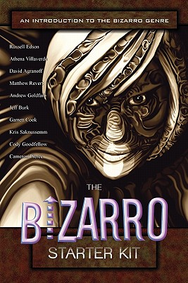 The Bizarro Starter Kit: An Introduction to the Bizarro Genre