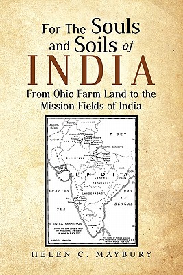 For the Souls and Soils of India: From Ohio Farm Land to the Mission Fields of India