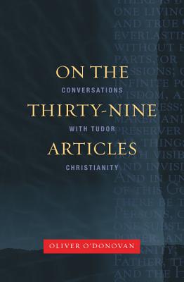 On the Thirty-Nine Articles: A Conversation With Tudor Christianity