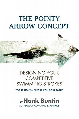 The Pointy Arrow Concept: Designing Your Competitive Swimming Strokes