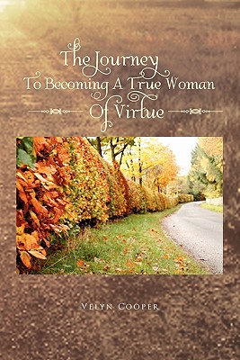 The Journey to Becoming a True Woman of Virtue