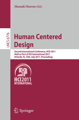 Human Centered Design: Second International Conference, HCD 2011, Held As Part of HCI International 2011, Orlando, Fl, USA, July