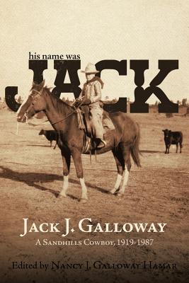 His Name Was Jack: A Sandhills Cowboy