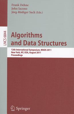 Algorithms and Data Structures: 12th International Symposium, WADS 2011, New York, NY, USA, August 15-17, 2011, Proceedings