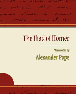 The Iliad of Homer Alexander Pope