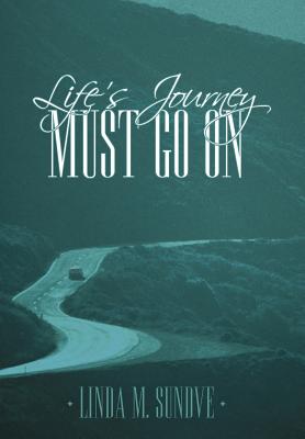 Life’s Journey Must Go on