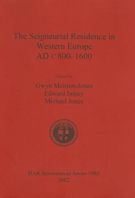 The Seigneurial Residence in Western Europe AD c.800-1600