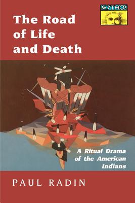 The Road of Life and Death: A Ritual Drama of the American Indians