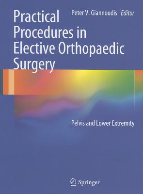 Practical Procedures in Elective Orthopaedic Surgery: Pelvis and Lower Extremity