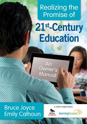 Realizing the Promise of 21st-Century Education: An Owner’s Manual