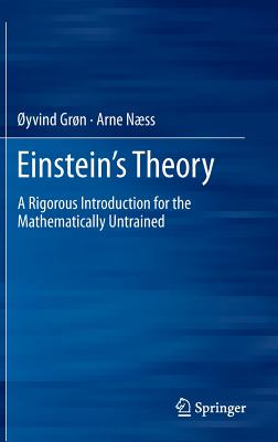 Einstein’s Theory: A Rigorous Introduction for the Mathematically Untrained