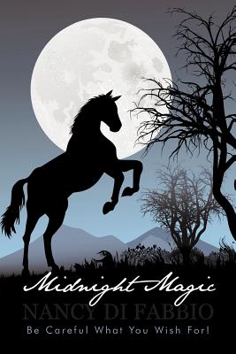 Midnight Magic: Be Careful What You Wish For!