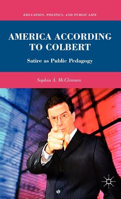 America According to Colbert: Satire as Public Pedagogy