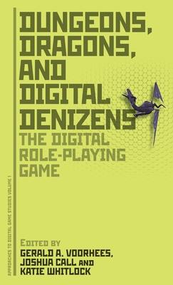 Dungeons, Dragons, and Digital Denizens: The Digital Role-Playing Game