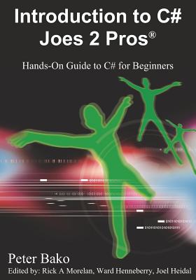 Introduction to C# Joes 2 Pros: Hands-on Guide to C# 2010 for Beginners