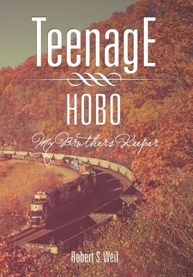 Teenage Hobo: My Brothers Keeper