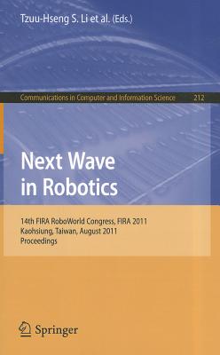 Next Wave in Robotics: 14th FIRA RoboWorld Congress, FIRA 2011, Kaohsiung, Taiwan, August 26-30, 2011 Proceedings