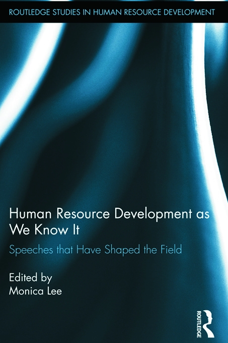 Human Resource Development As We Know It: Speeches That Have Shaped the Field