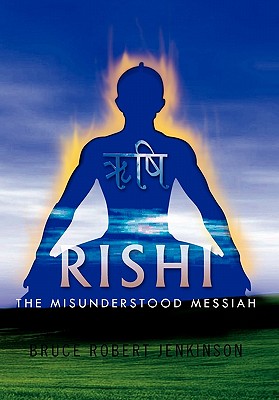 Rishi: The Misunderstood Messiah