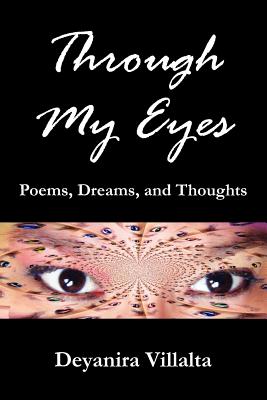 Through My Eyes: Poems, Dreams, and Thoughts