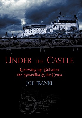 Under the Castle: Growing Up Between the Swastika and the Cross