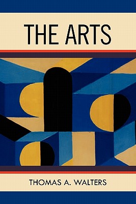 The Arts: A Comparative Approach to the Arts of Painting, Sculpture, Architecture, Music and Drama