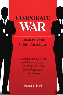 Corporate War: Poison Pills and Golden Parachutes