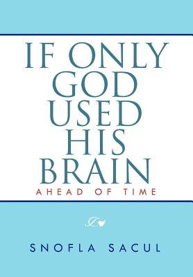 If Only God Used His Brain: Ahead of Time