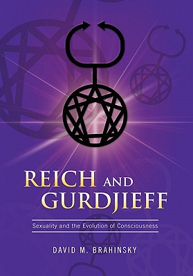 Reich and Gurdjieff: Sexuality and the Evolution of Consciousness