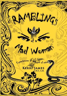 Ramblings of a Mad Woman: Experiences in and Out of Mind