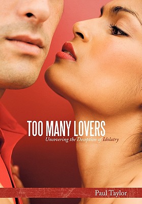 Too Many Lovers: Uncovering the Deception of Idolatry