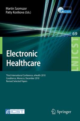 Electronic Healthcare: Third International Conference, eHealth 2010, Casablanca, Morocco, December 13-15, 2010, Revised Selected