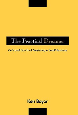 The Practical Dreamer: Do’s and Don’ts of Mastering a Small Business
