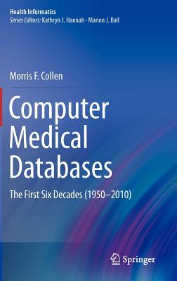 Computer Medical Databases: The First Six Decades 1950-2010