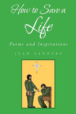 How to Save a Life: Poems and Inspirations