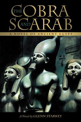 The Cobra and Scarab: A Novel of Ancient Egypt