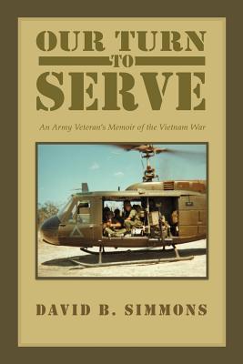 Our Turn to Serve: An Army Veteran’s Memoir of the Vietnam War