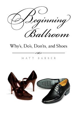 Beginning Ballroom: Whys, Dos, Don’ts, and Shoes