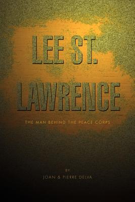 Lee St. Lawrence: The Man Behind the Peace Corps