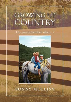 Growing Up Country: Do You Remember When?