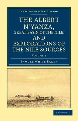 The Albert N’yanza, Great Basin of the Nile, and Explorations of the Nile Sources