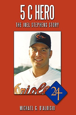 5 C Hero: The Joel Stephens Story