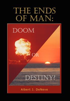 The Ends of Man: Doom or Detiny?