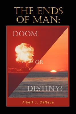 The Ends of Man: Doom or Detiny?