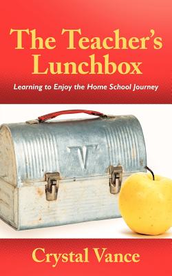 The Teacher’s Lunchbox: Learning to Enjoy the Home School Journey