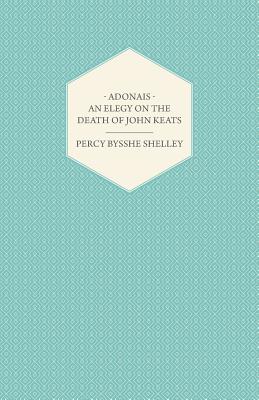 Adonais: An Elegy on the Death of John Keats