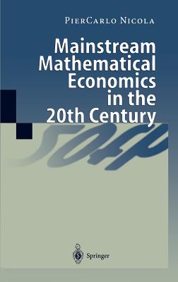 Mainstream Mathematical Economics in the 20th Century