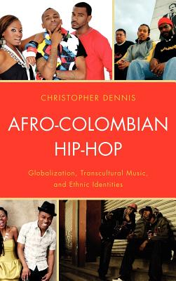 Afro-Colombian Hip-Hop: Globalization, Transcultural Music, and Ethnic Identities