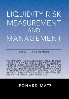 Liquidity Risk Measurement and Management: Base L III and Beyond