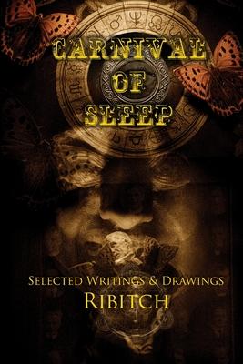 Carnival of Sleep: Selected Writings & Drawings